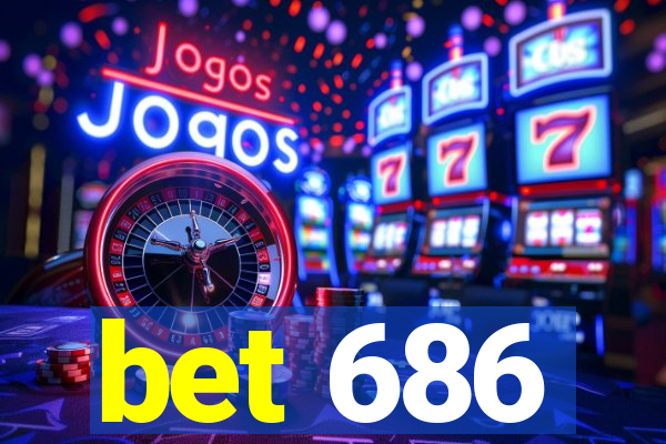 bet 686